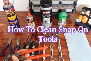 how to clean snap on tools