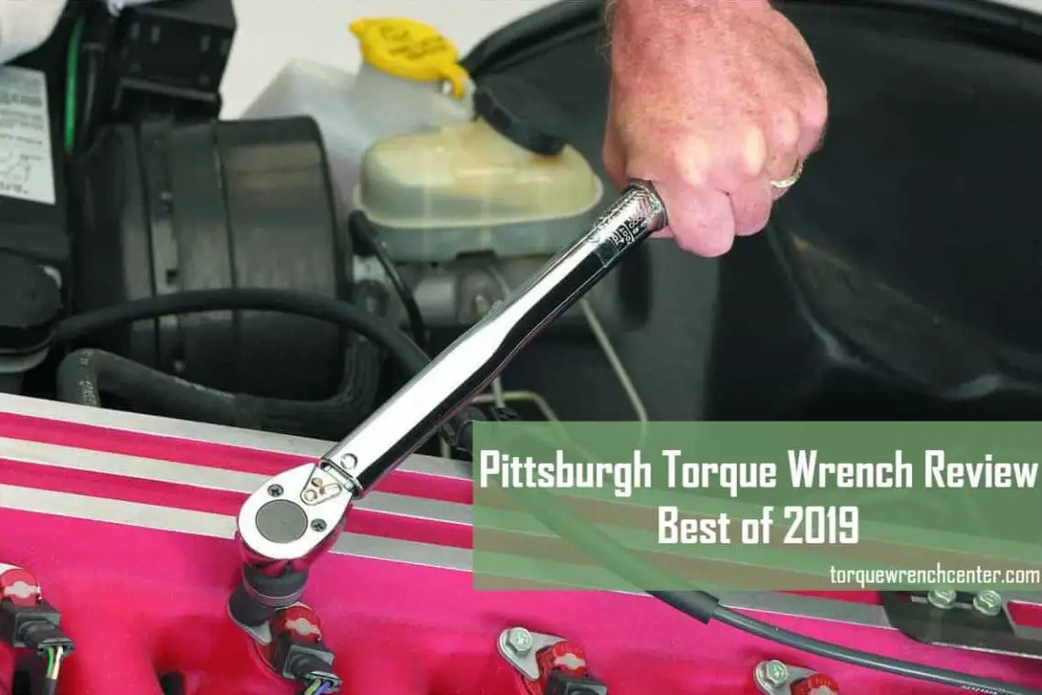 Pittsburgh Torque Wrench Review Best of 2023