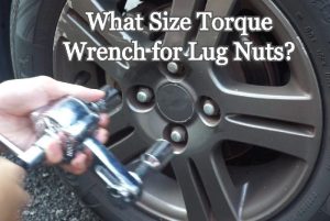 What Size Torque Wrench for Lug Nuts