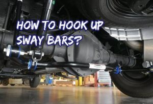 How to Hook Up Sway Bars